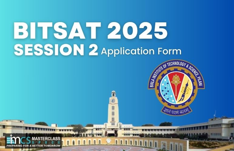 BITSAT 2025 Session 2 Application Form: The Complete Guide by Masterclass Space