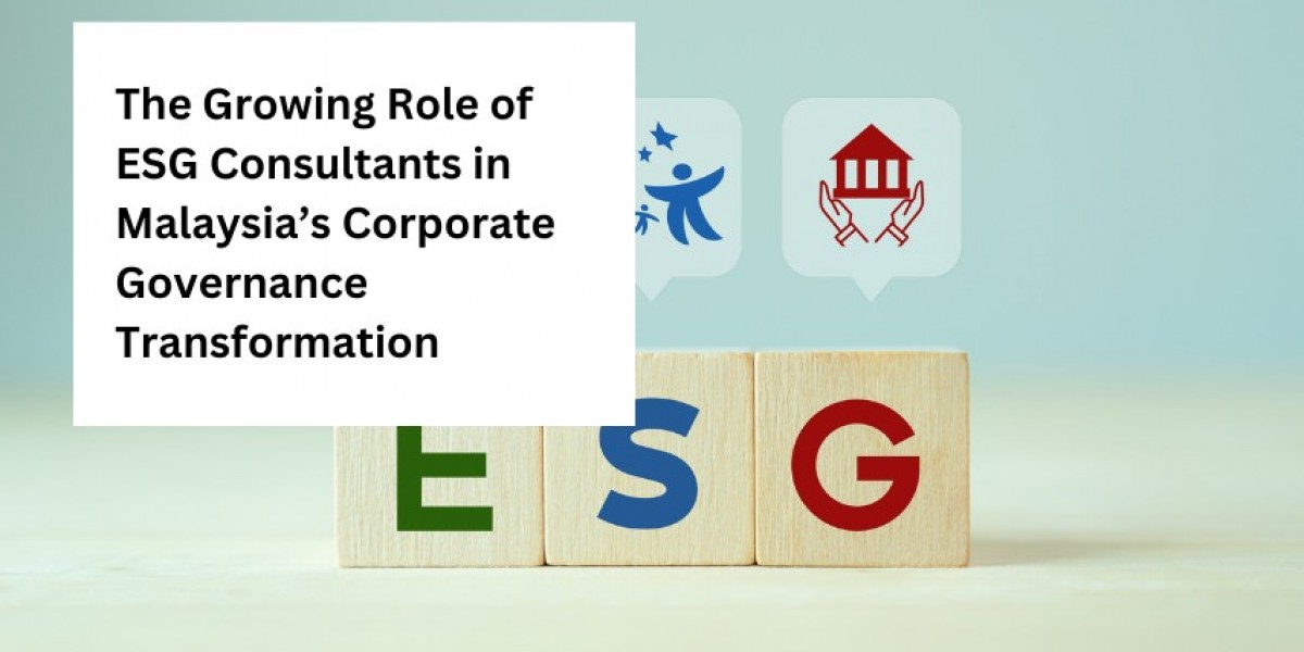 The Growing Role of ESG Consultants in Malaysia’s Corporate Governance Transformation