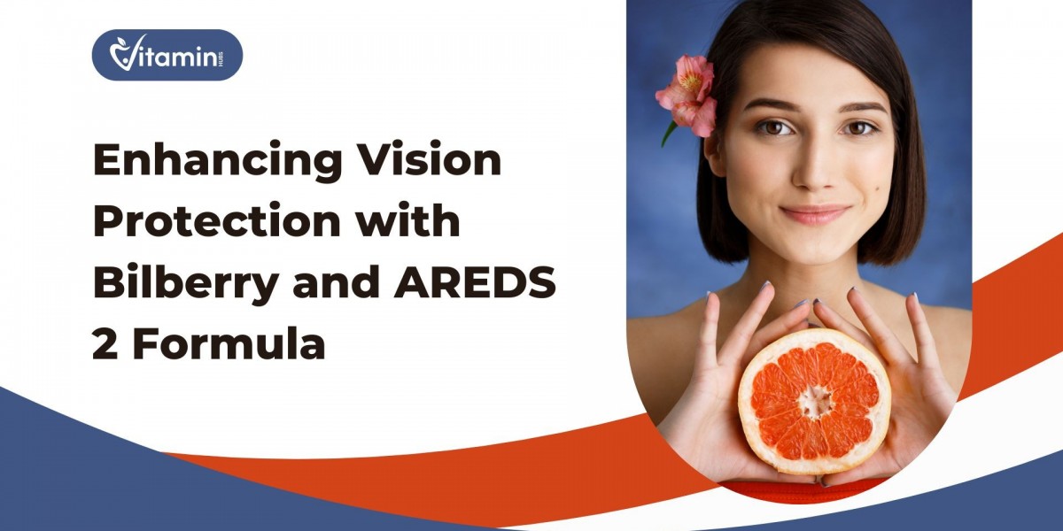 Enhancing Vision Protection with Bilberry and AREDS 2 Formula