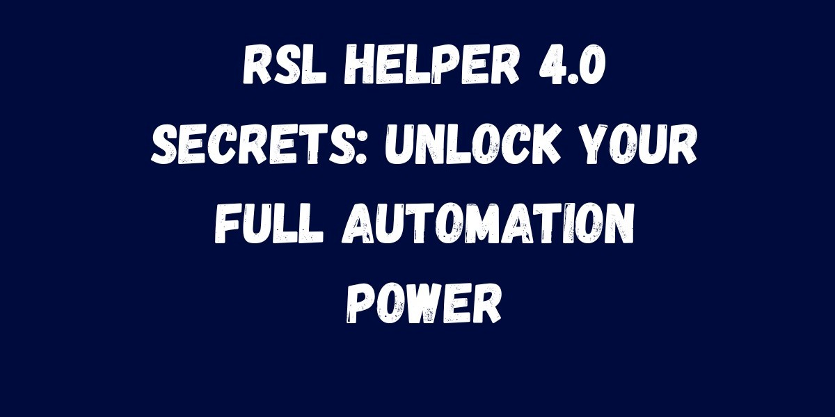 RSL Helper 4.0 Secrets: Unlock Your Full Automation Power