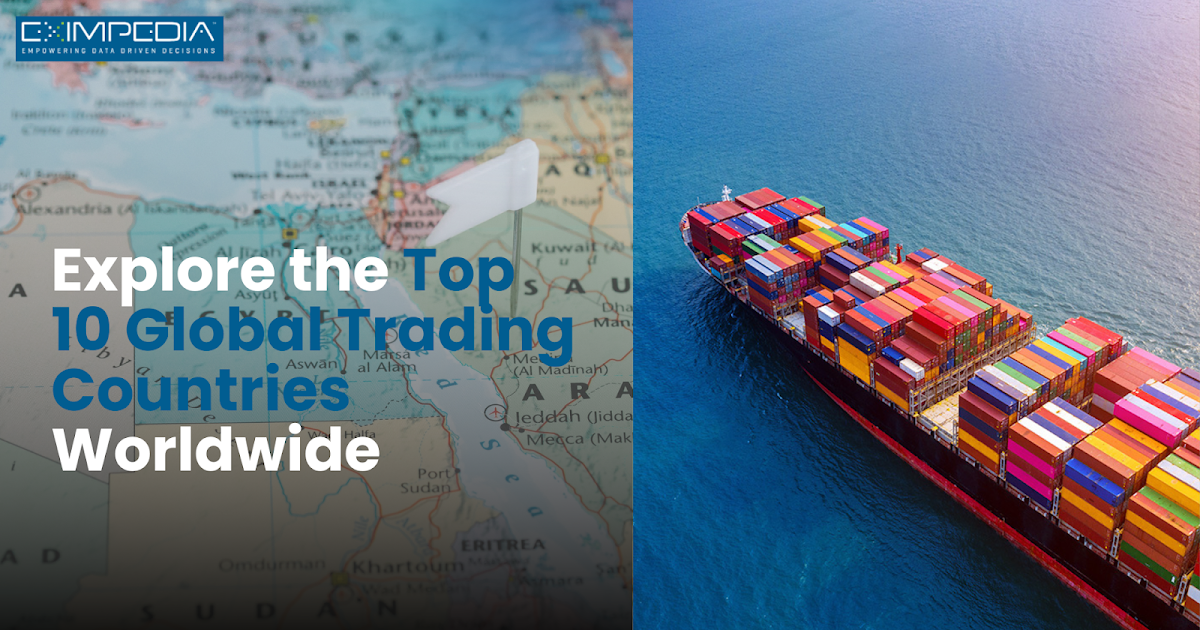 Explore the Top 10 Global Trading Countries Worldwide