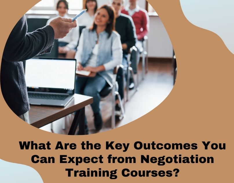 What Are the Key Outcomes You Can Expect from Negotiation Training Courses? – Negotio Core