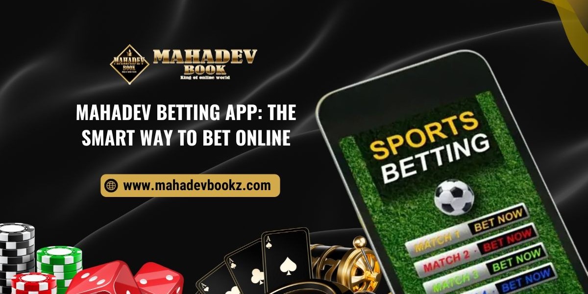 Mahadev Betting App: The Smart Way to Bet Online
