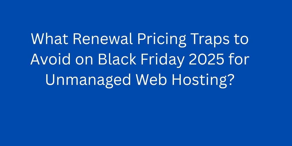 What Renewal Pricing Traps to Avoid on Black Friday 2025 for Unmanaged Web Hosting