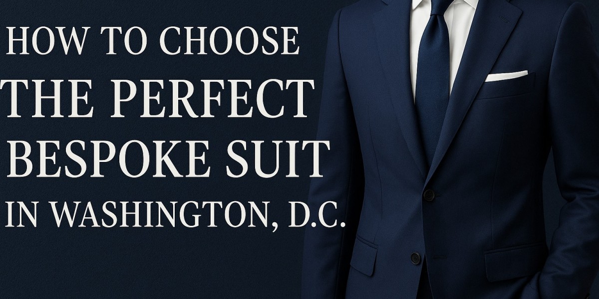 How to Choose the Perfect Bespoke Suit in Washington, D.C.