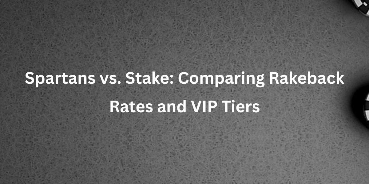 Spartans vs. Stake: Comparing Rakeback Rates and VIP Tiers