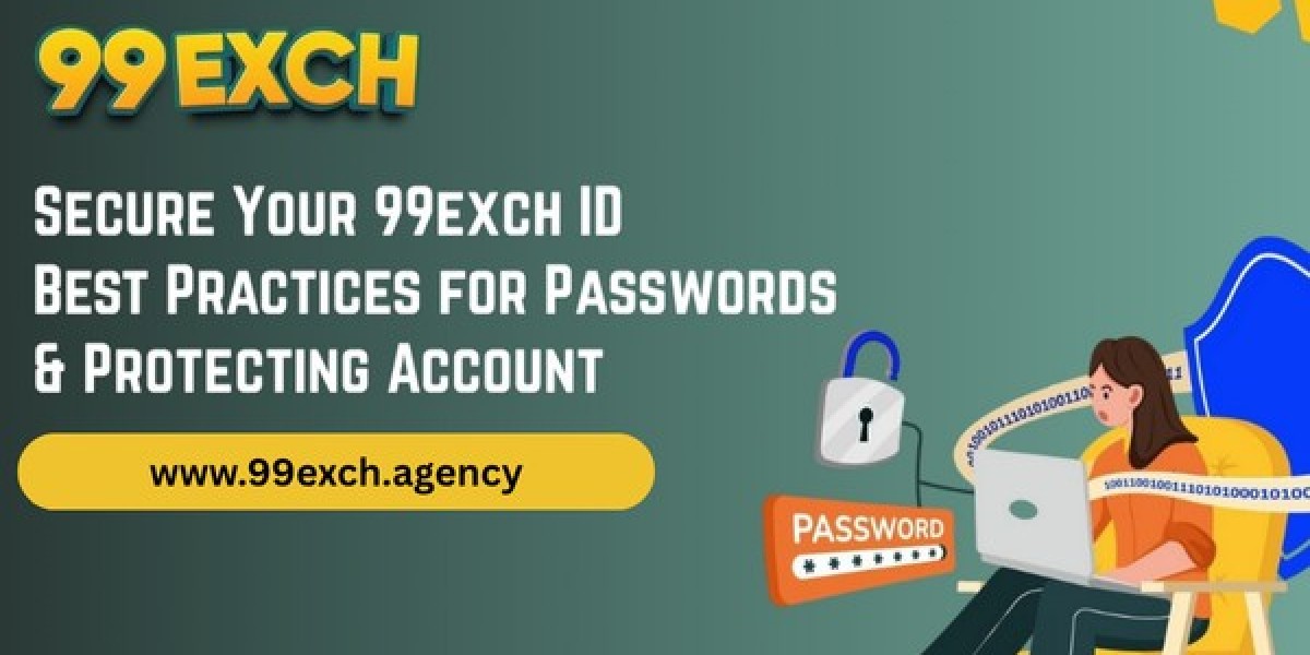 Secure Your 99exch ID Best Practices for Passwords and Protecting Your Account