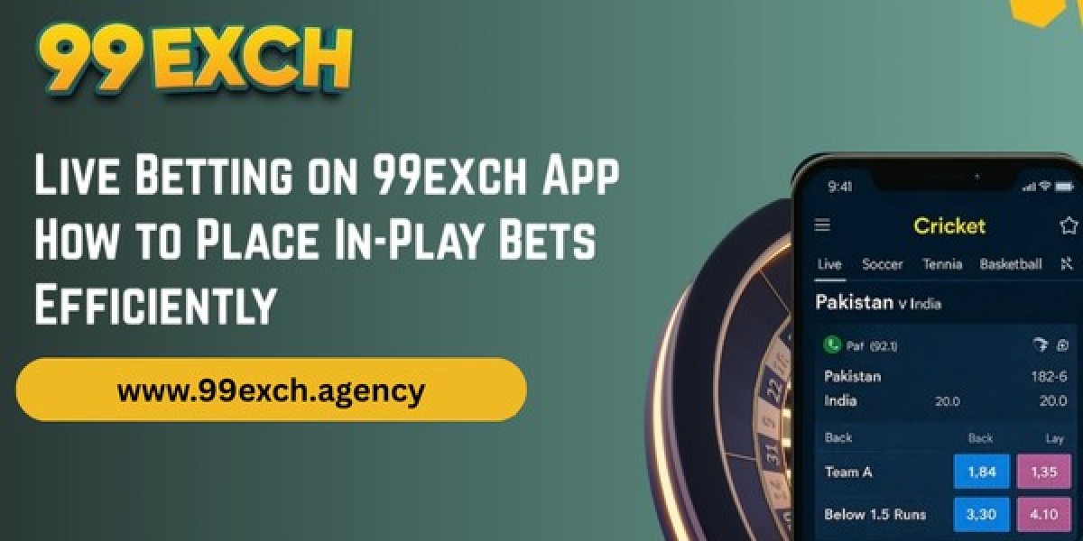 Live Betting on 99exch App: How to Place In-Play Bets Efficiently