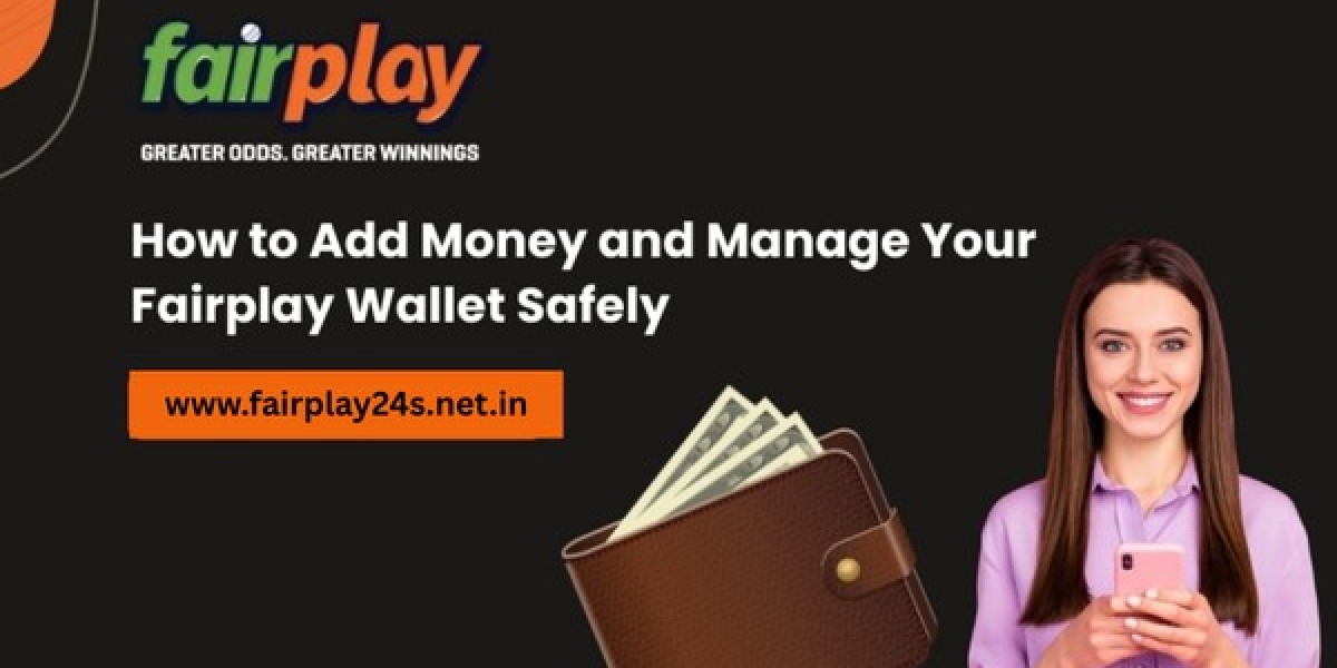 How to Add Money and Manage Your Fairplay24 Wallet Safely