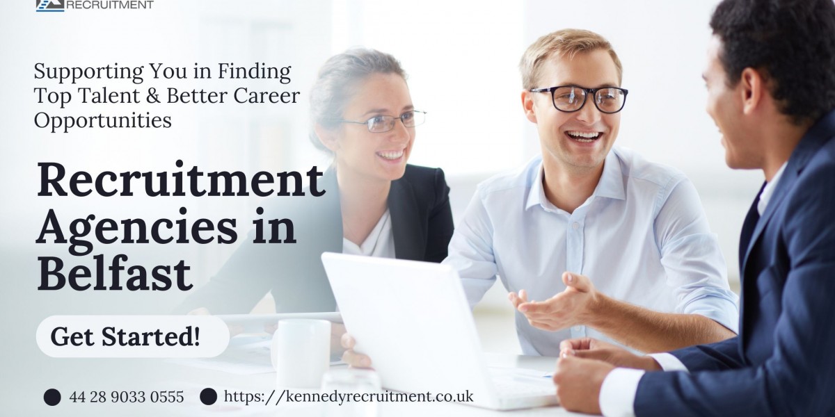 Why Recruitment Agencies in Belfast Are Essential for Jobseekers?