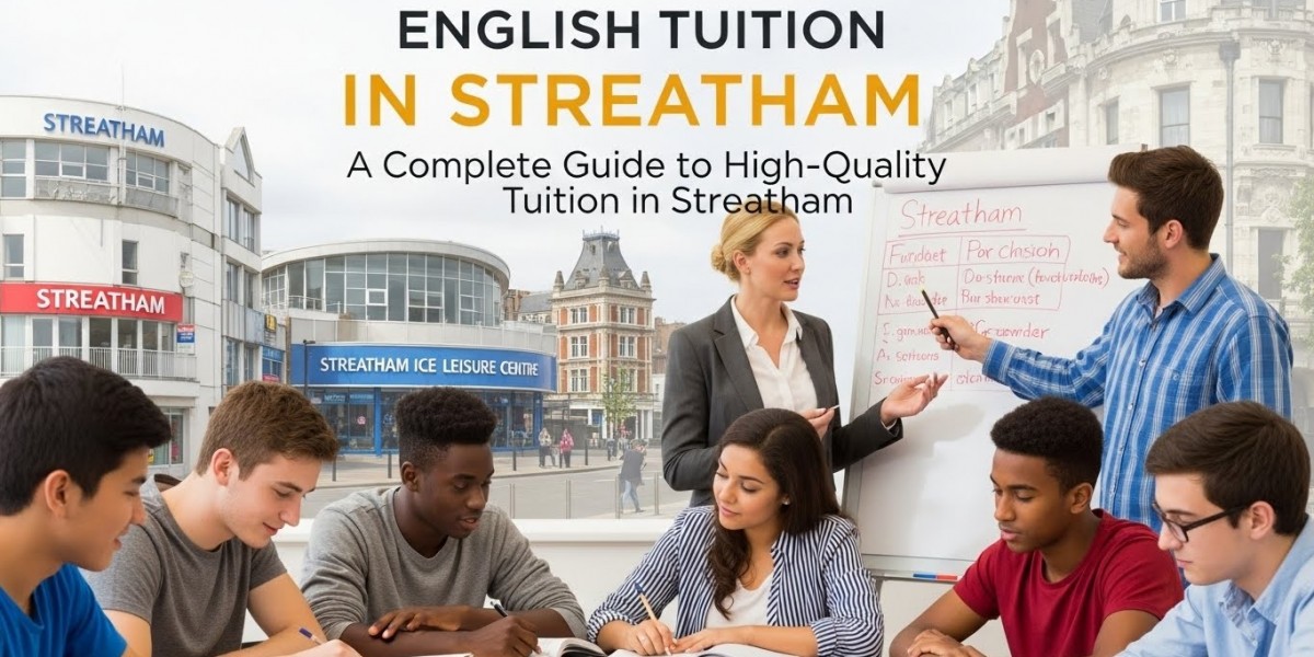 English Tuition in Streatham A Complete Guide to High-Quality Tuition in Streatham