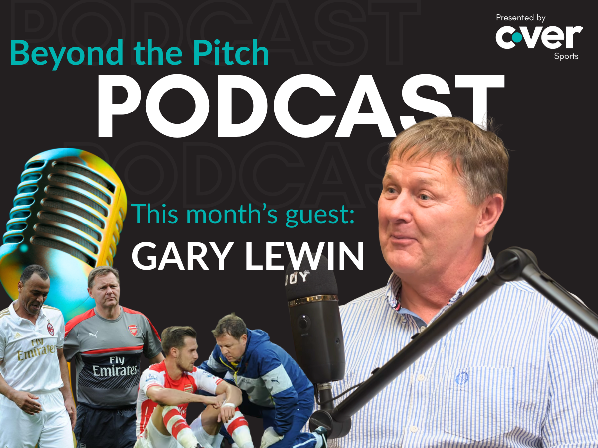 Podcast: Gary Lewin on Arsenal, England and ACL injuries – Inside the toughest Football Physio job - Cver Online