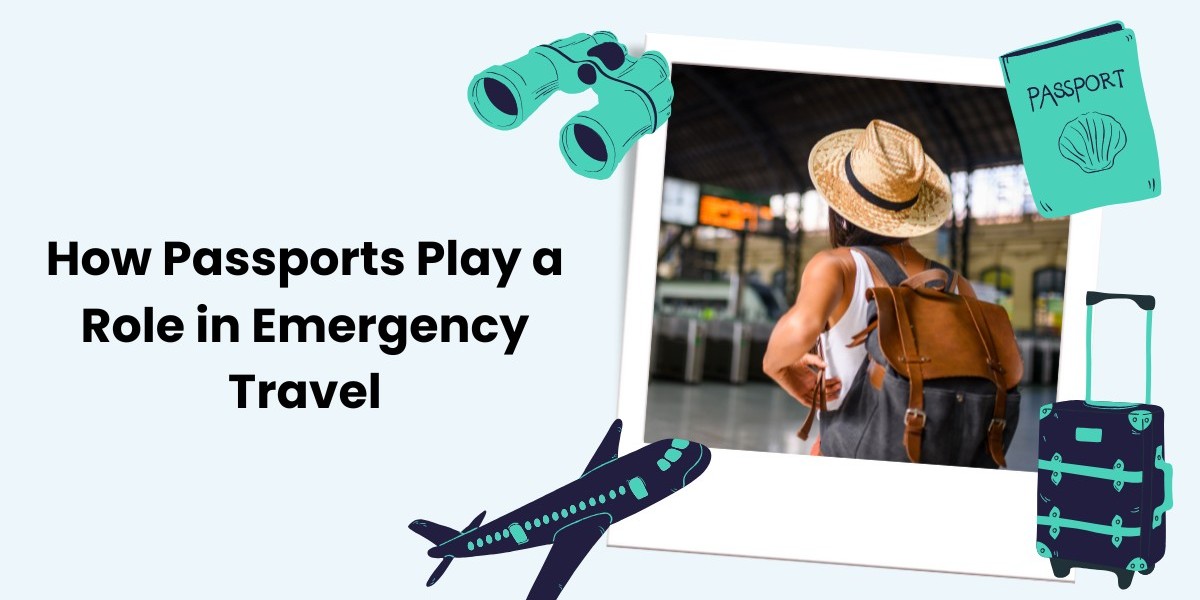 How Passports Play a Role in Emergency Travel