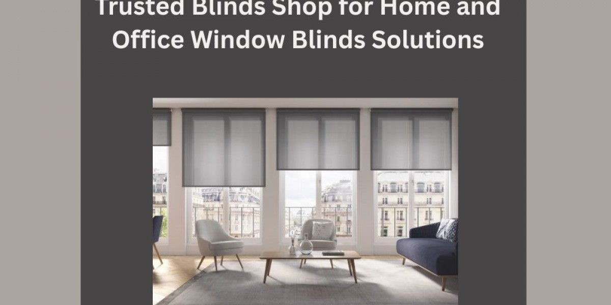 Trusted Blinds Shop for Home and Office Window Blinds Solutions