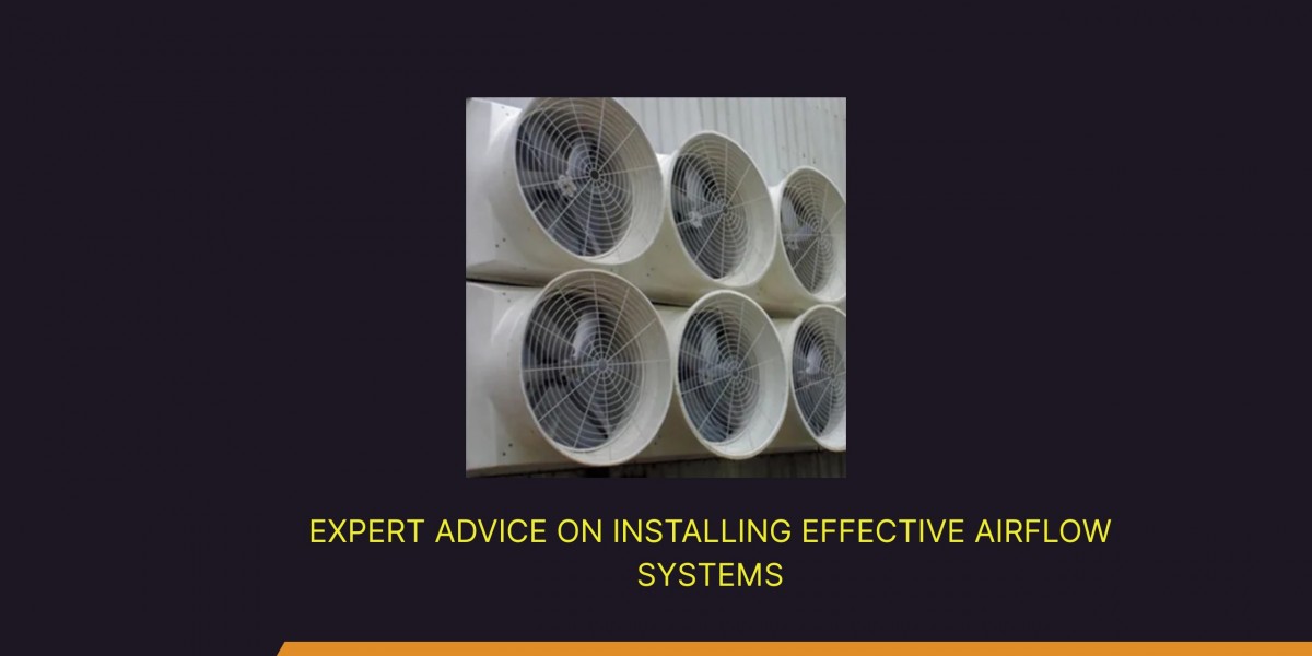 Expert Advice on Installing Effective Airflow Systems