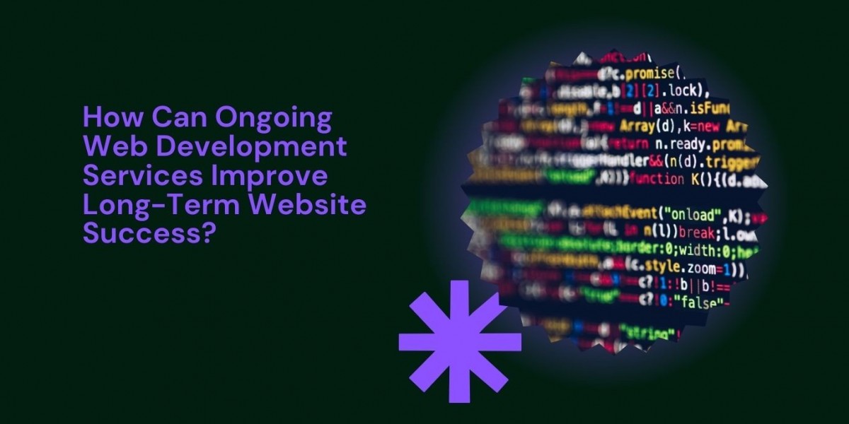 How Can Ongoing Web Development Services Improve Long-Term Website Success?