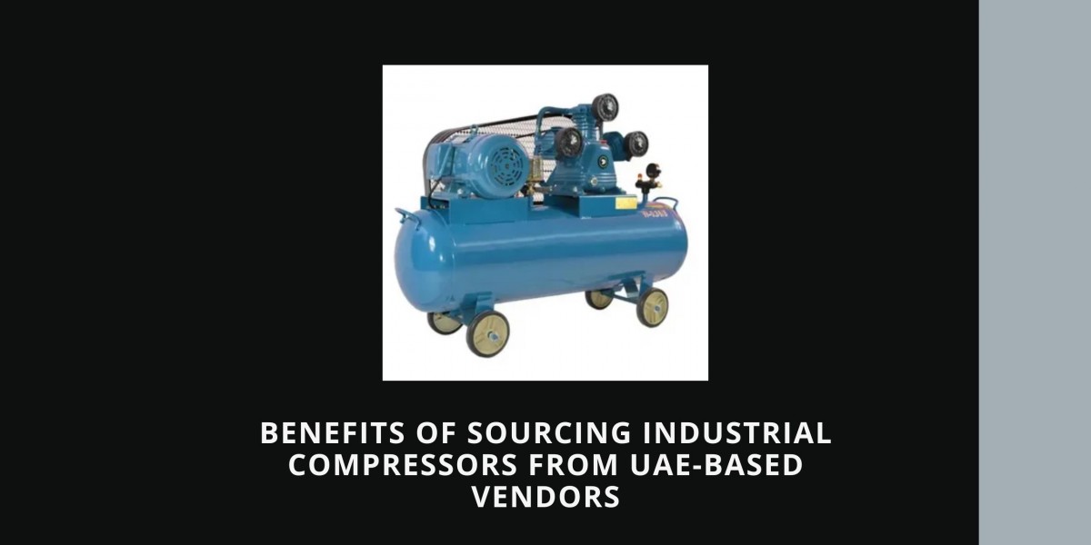 Benefits of Sourcing Industrial Compressors from UAE-Based Vendors