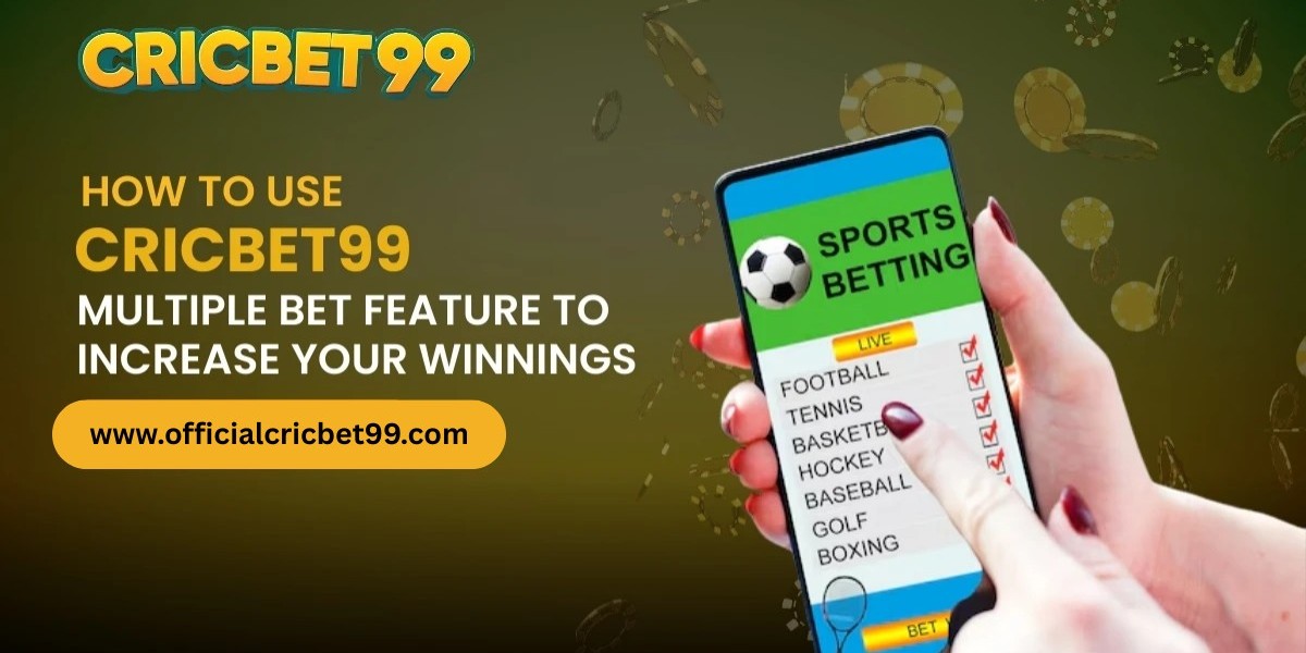 How to Use Cricbet99 Multiple Bet Feature to Increase Your Winnings