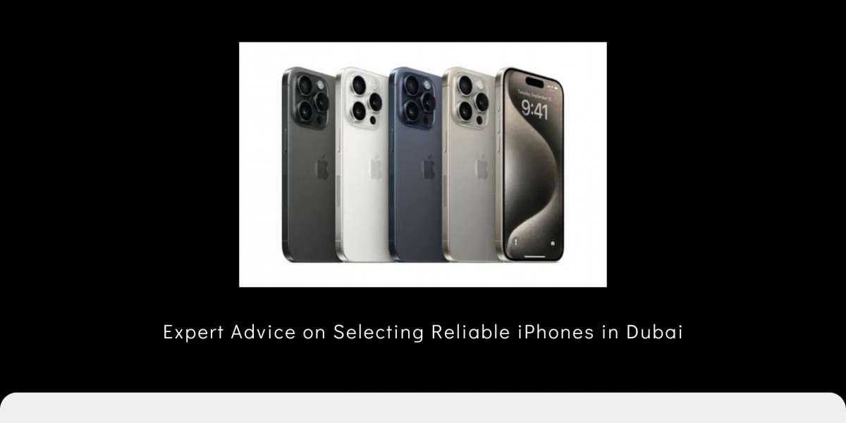 Expert Advice on Selecting Reliable iPhones in Dubai