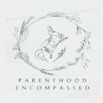 Parenthood Encompassed profile picture
