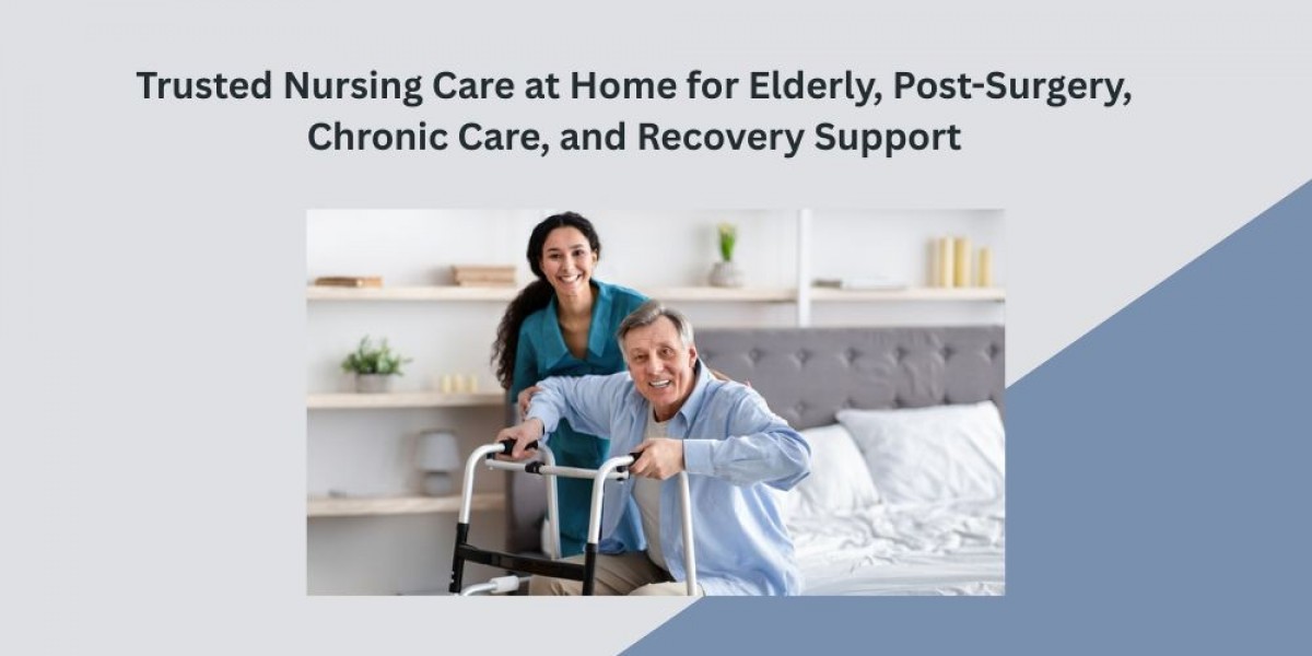 Trusted Nursing Care at Home for Elderly, Post-Surgery, Chronic Care, and Recovery Support